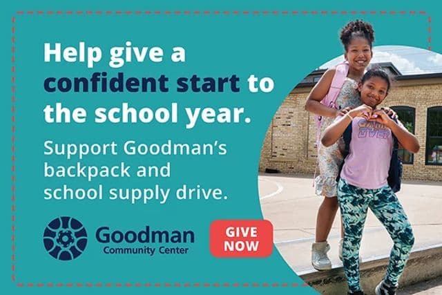 Display ad for the Goodman Community Center. Support Goodman's backpack and school supply drive.