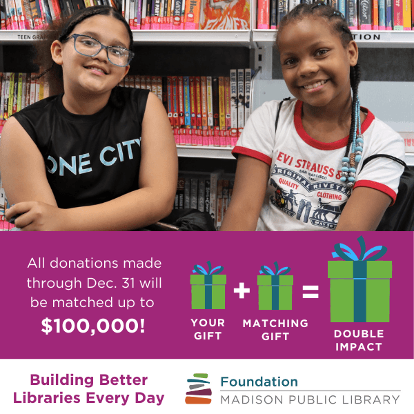 Support Madison Public Library and Double Your Impact